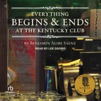 Everything Begins and Ends at the Kentucky Club by Saenz, Benjamin Alire